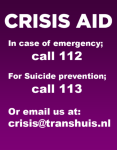 For crisis assistance email to crisis@transhuis.nl